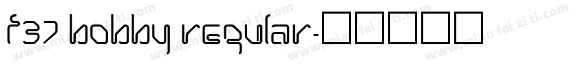 F37 Bobby Regular字体转换
